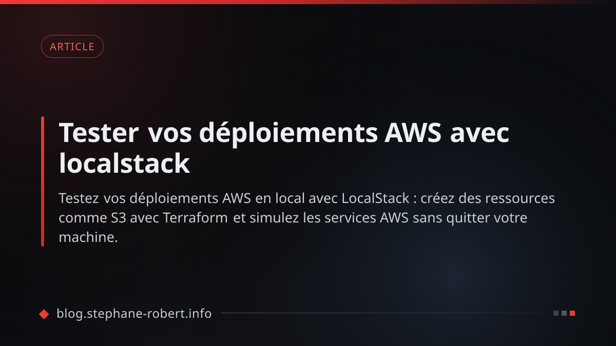 Tester vos déploiements AWS avec LocalStack