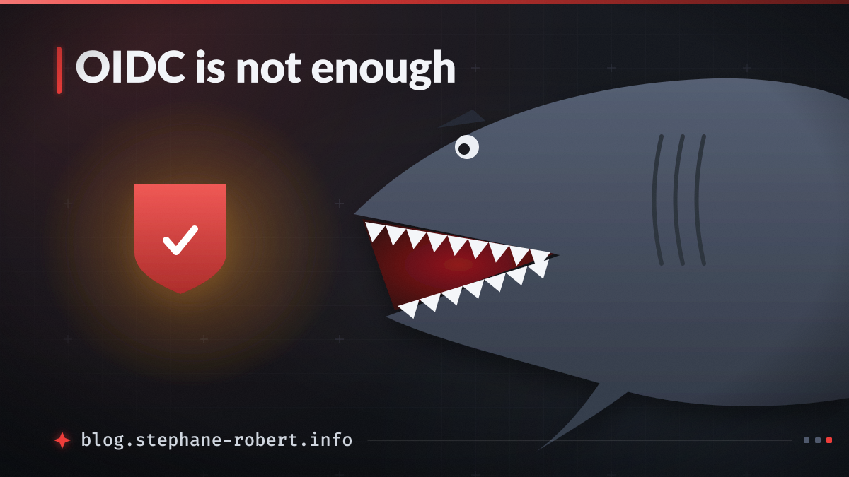 OIDC is not enough