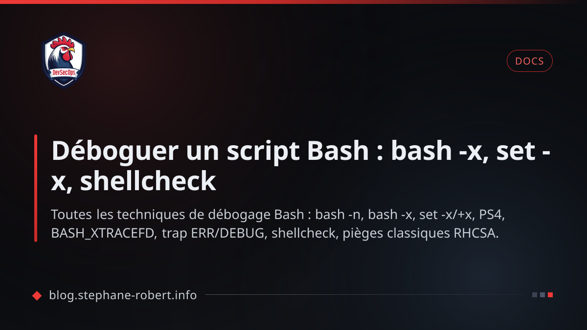 Déboguer un script Bash : bash -x, set -x, shellcheck