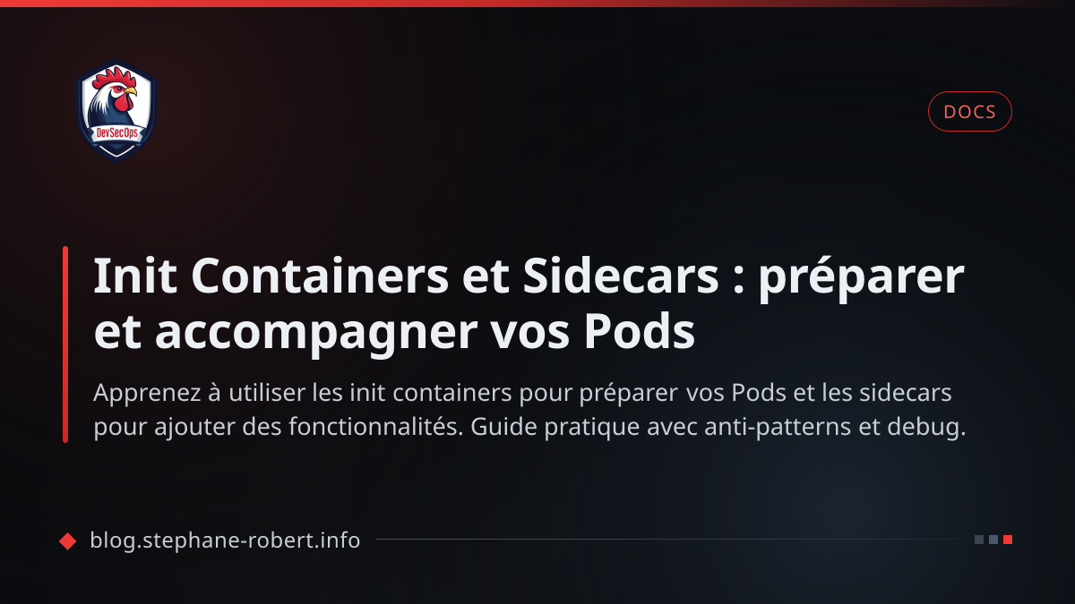 Init Container Pod Init Containers et Sidecars : préparer et accompagner vos Pods