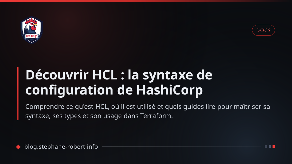 Découvrir HCL : la syntaxe de configuration de HashiCorp