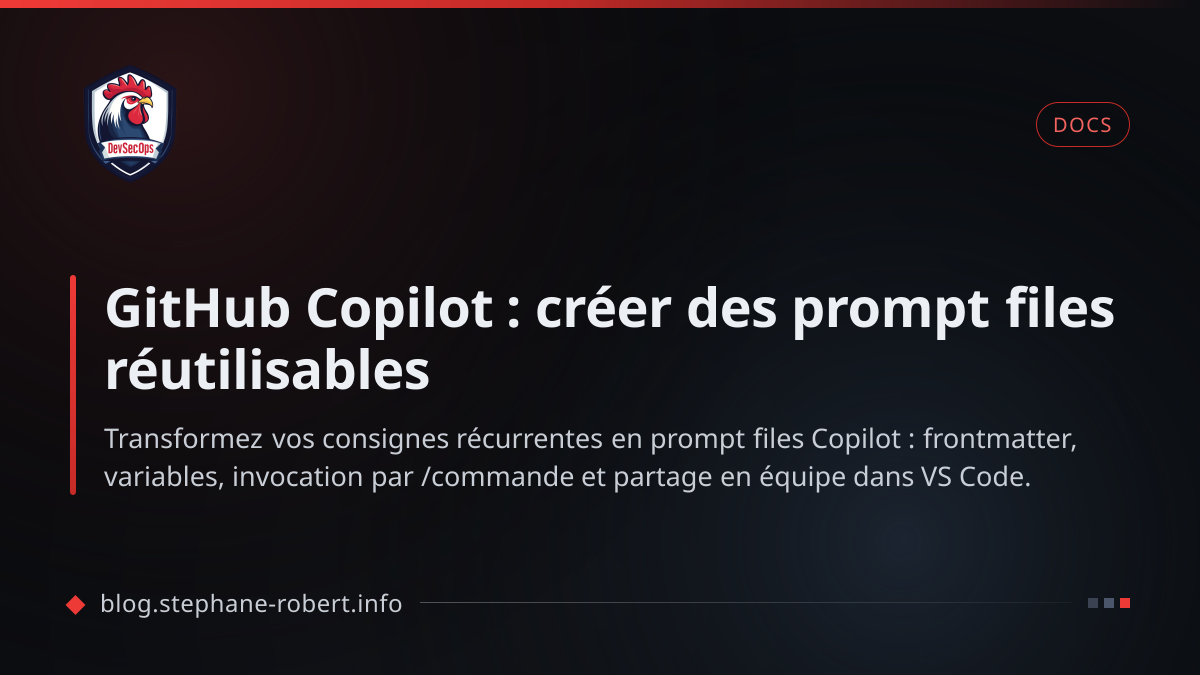 GitHub Copilot : créer des prompt files réutilisables
