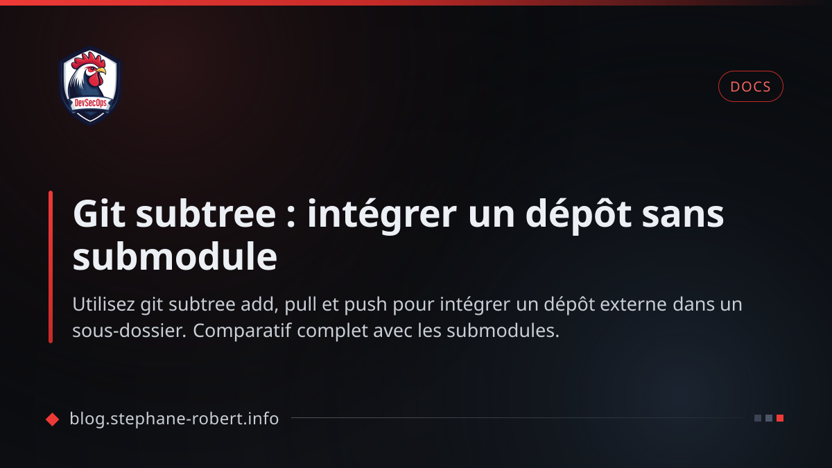 Git subtree : intégrer un dépôt sans submodule