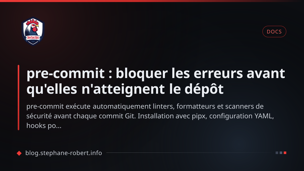 pre-commit : bloquer les erreurs avant qu'elles n'atteignent le dépôt
